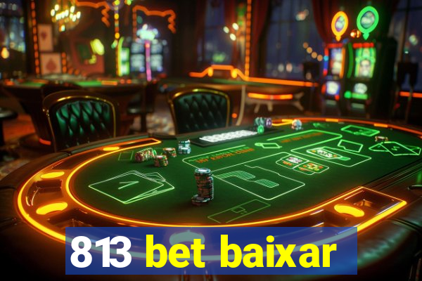 813 bet baixar